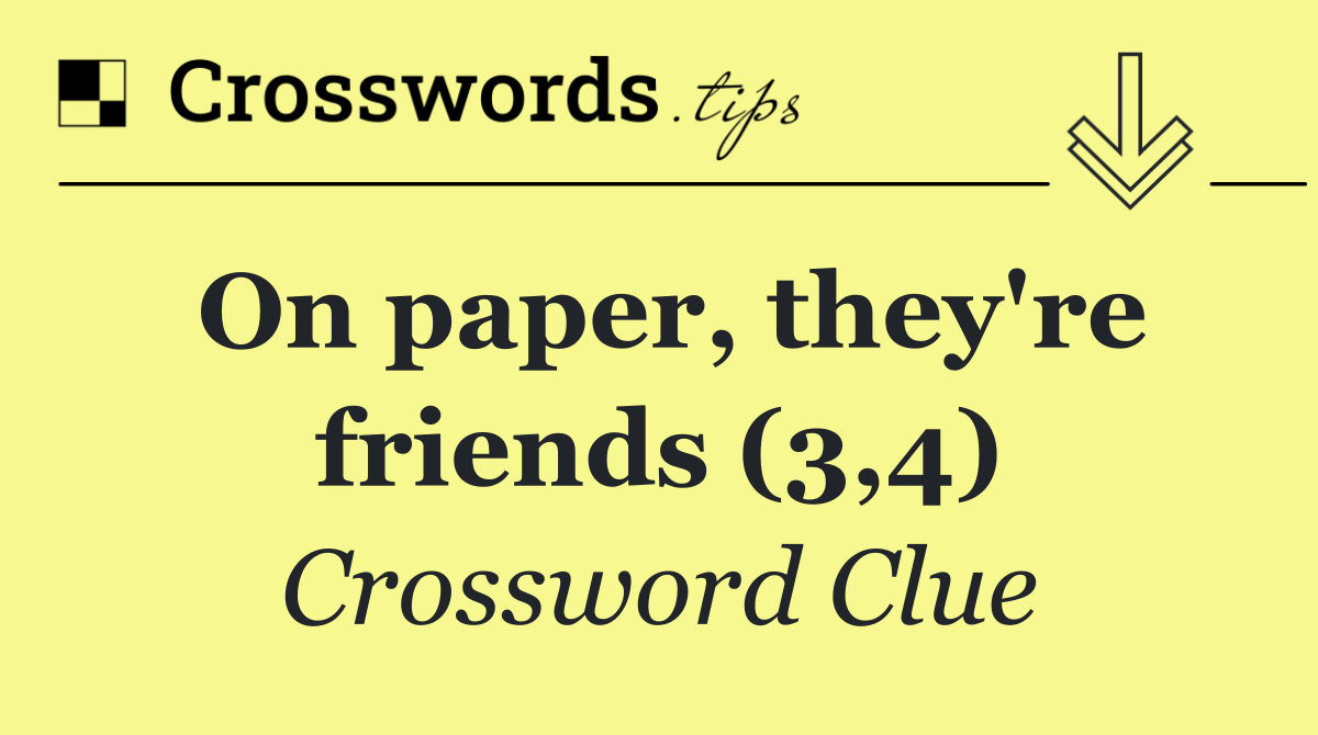 On paper, they're friends (3,4)