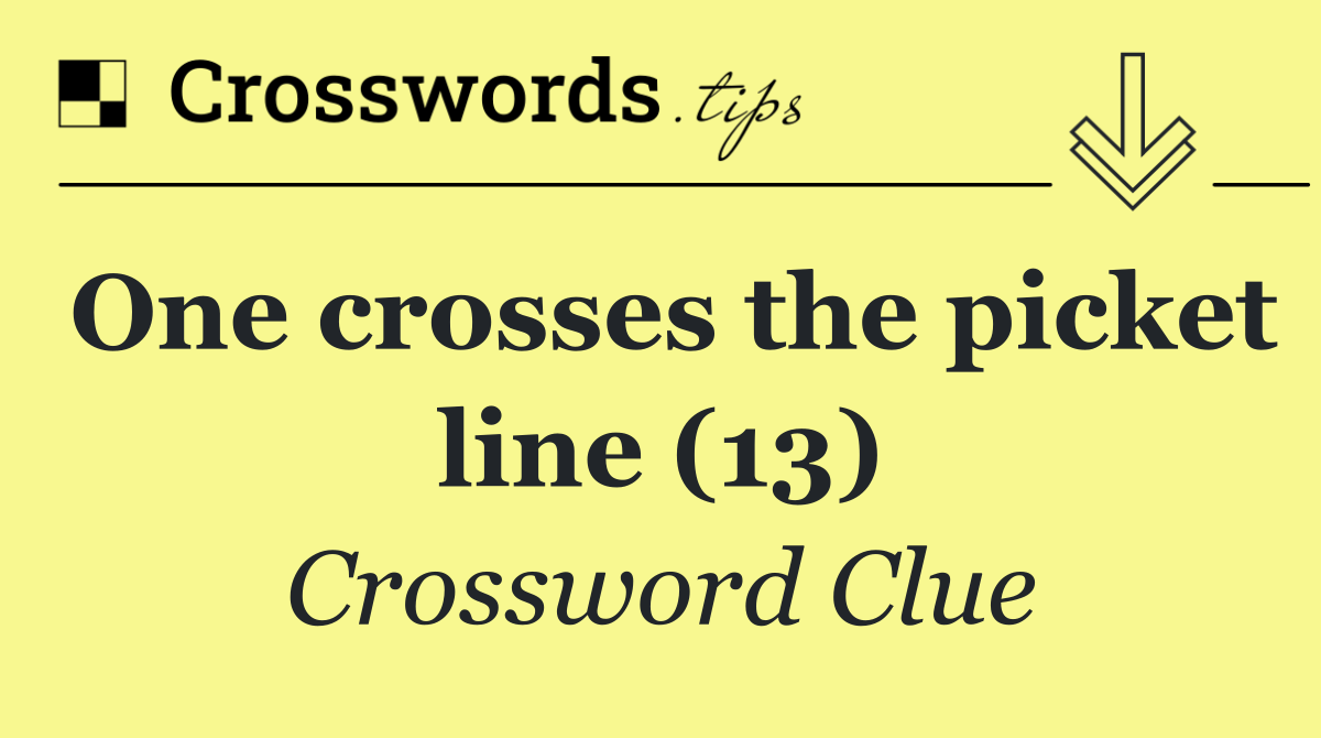 One crosses the picket line (13)