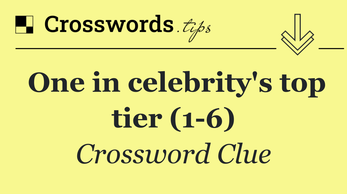 One in celebrity's top tier (1 6)