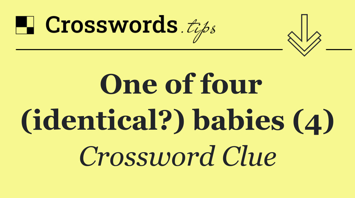 One of four (identical?) babies (4)