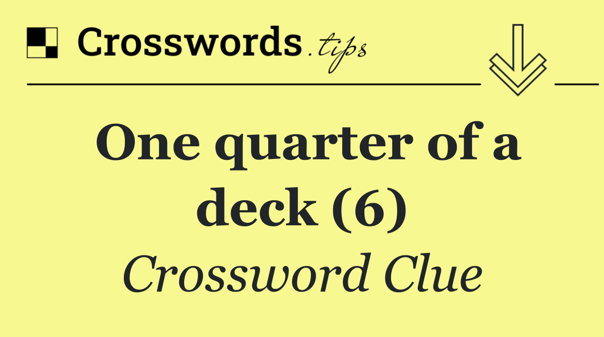 One quarter of a deck (6)