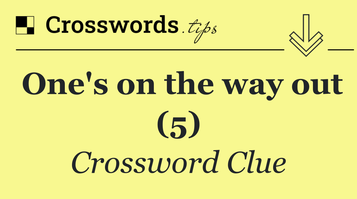 One's on the way out (5)