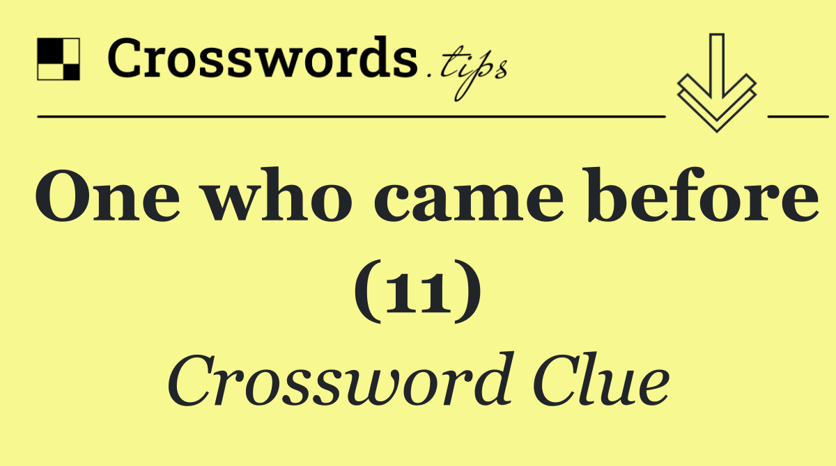 One who came before (11)