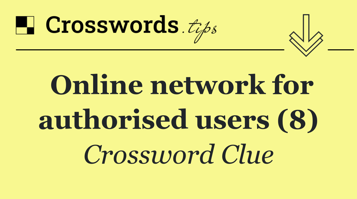 Online network for authorised users (8)