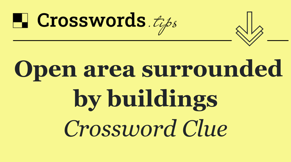 Open area surrounded by buildings