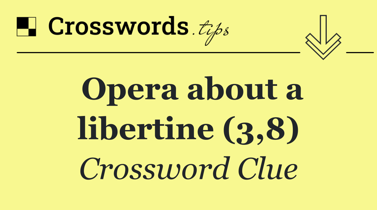 Opera about a libertine (3,8)
