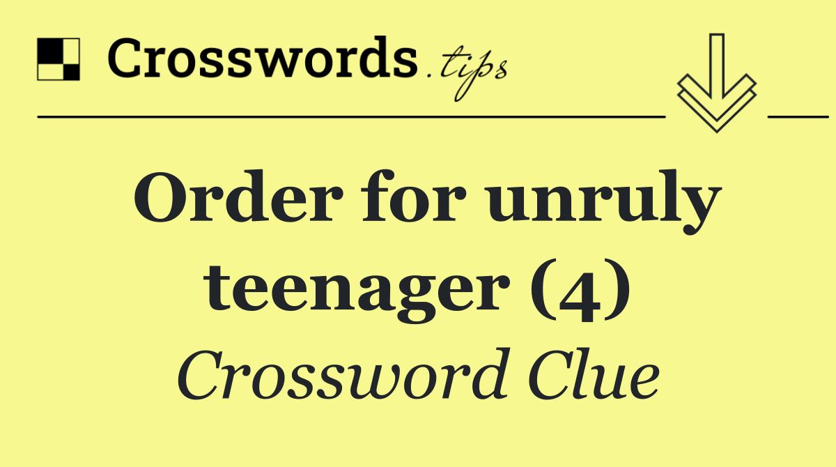 Order for unruly teenager (4)