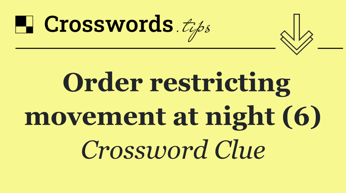 Order restricting movement at night (6)