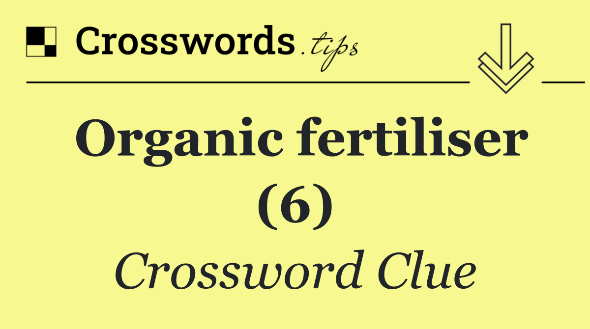 Organic fertiliser (6)