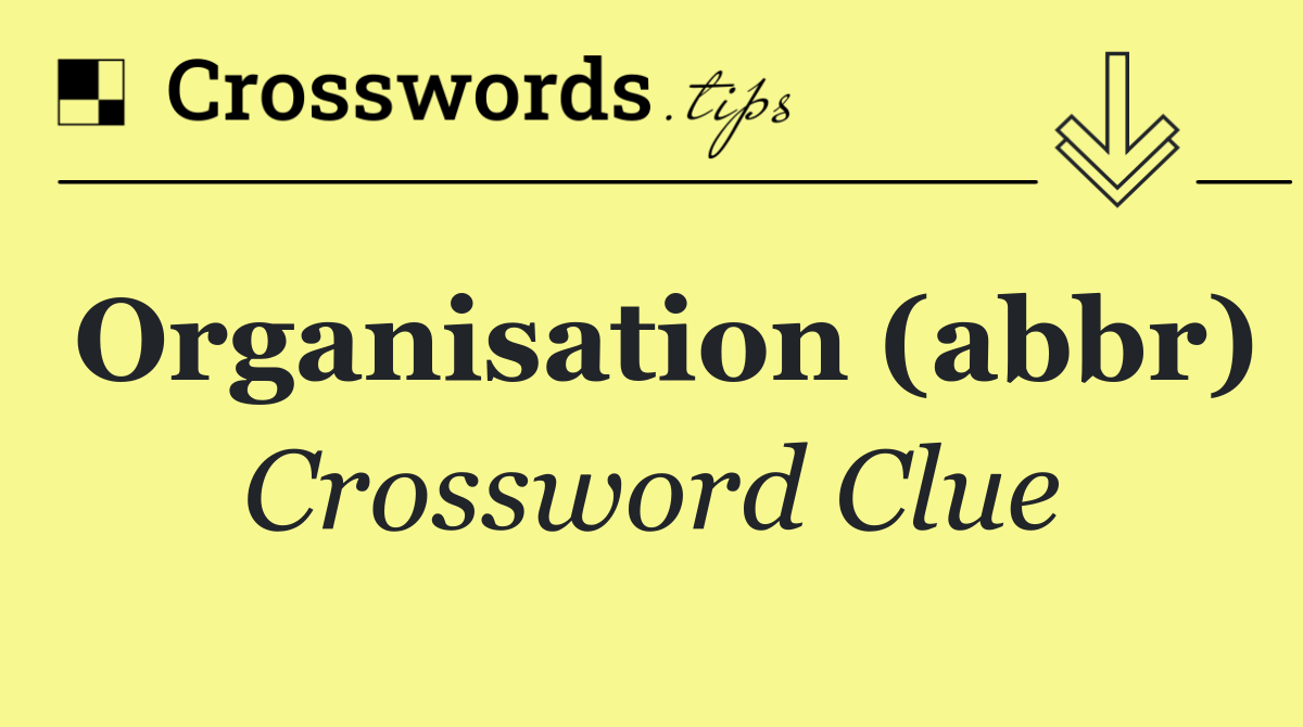 Organisation (abbr)