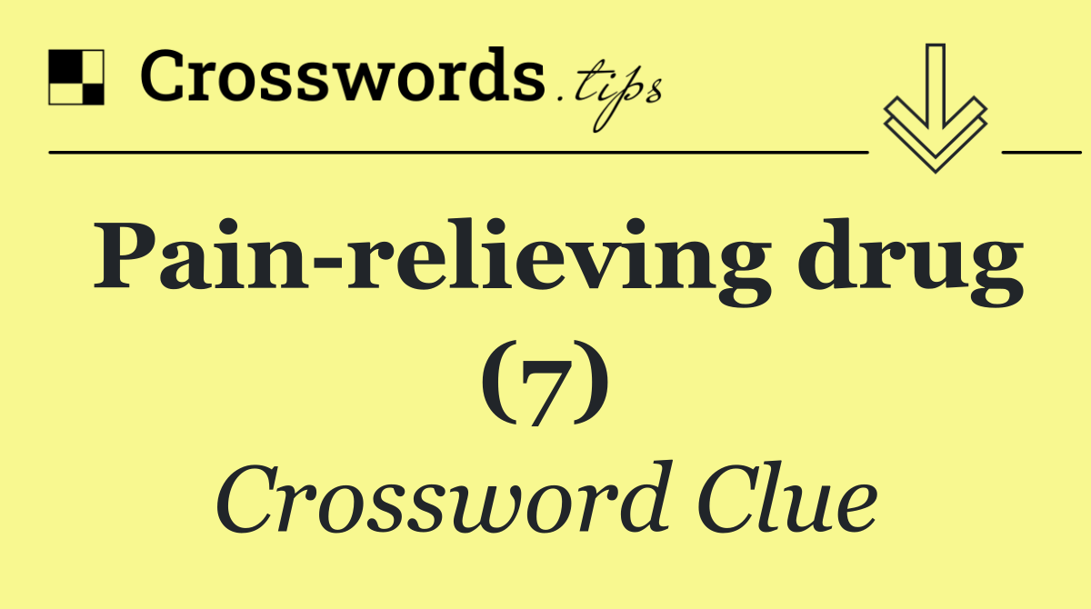 Pain relieving drug (7)