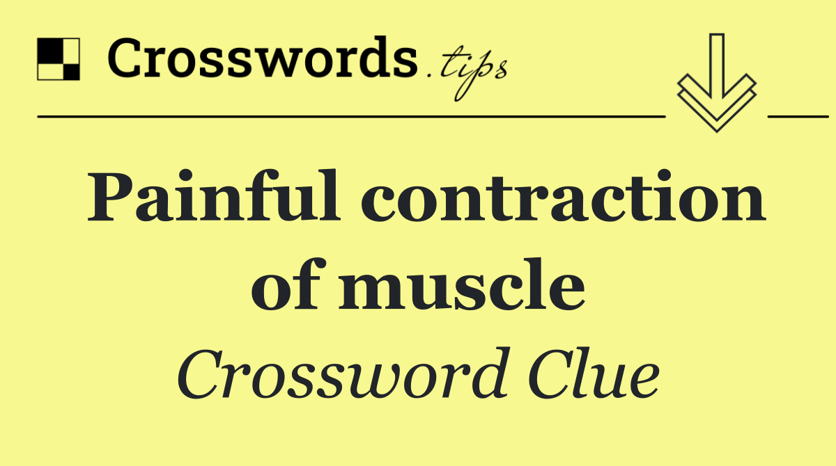 Painful contraction of muscle