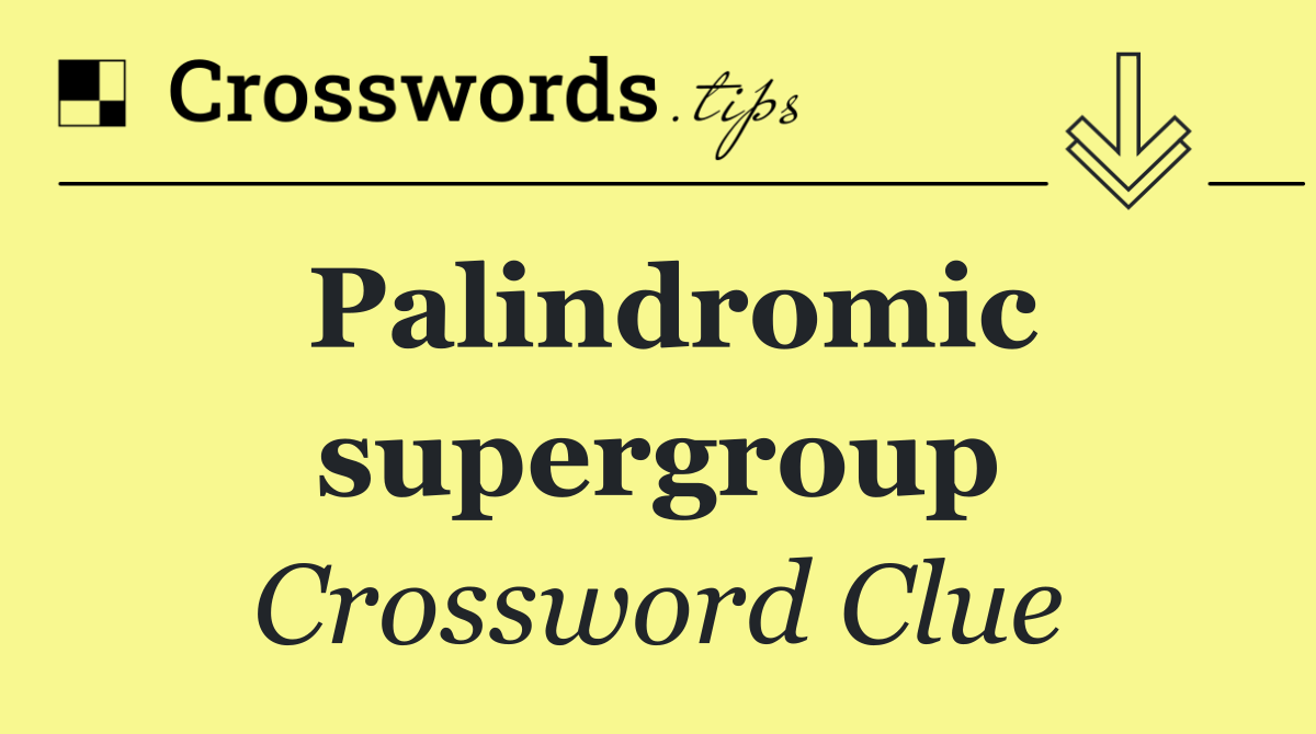 Palindromic supergroup