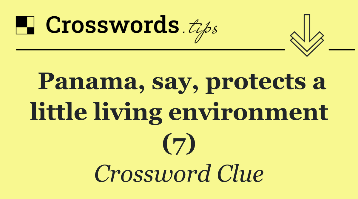 Panama, say, protects a little living environment (7)