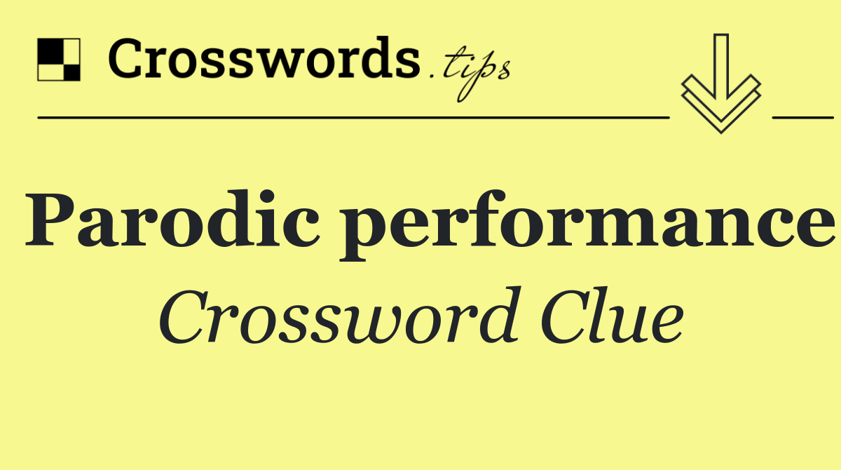 Parodic performance