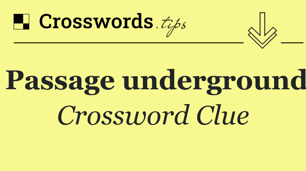 Passage underground