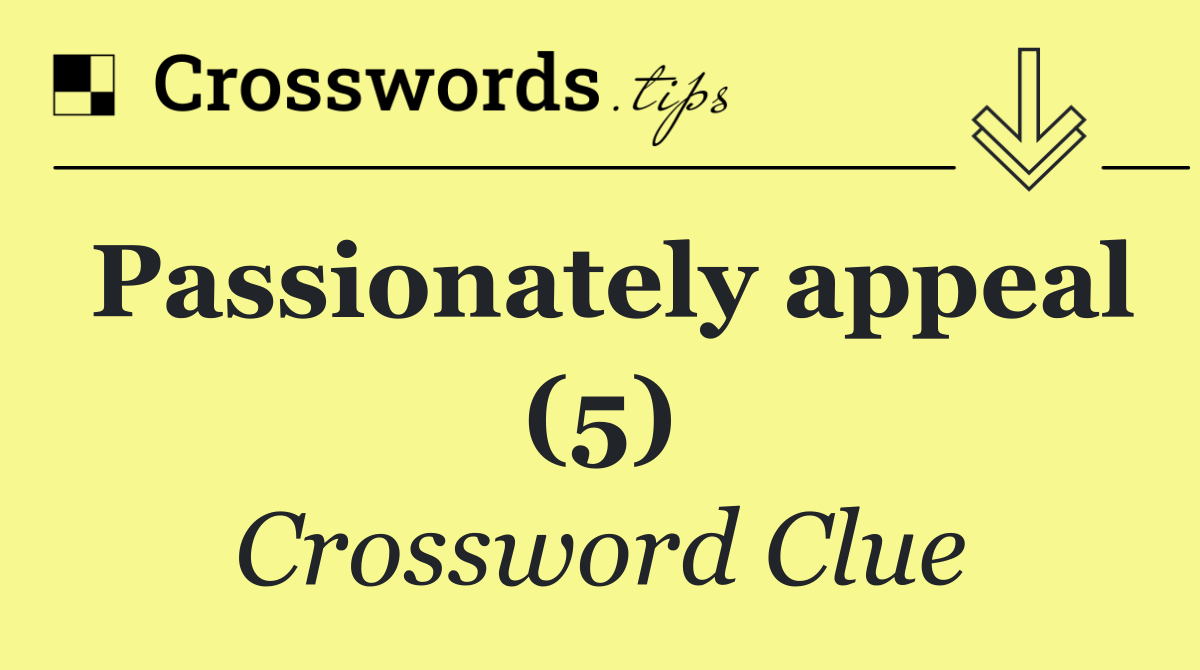 Passionately appeal (5)