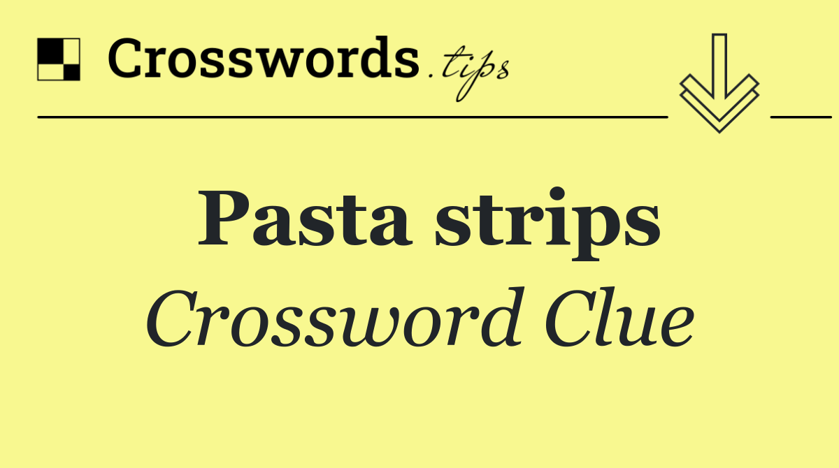 Pasta strips