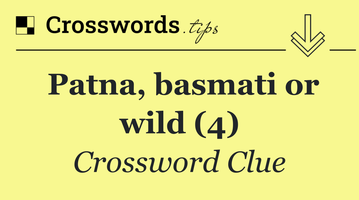 Patna, basmati or wild (4)