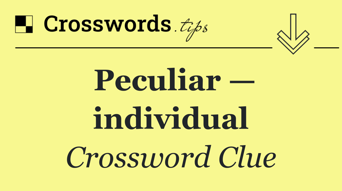 Peculiar — individual