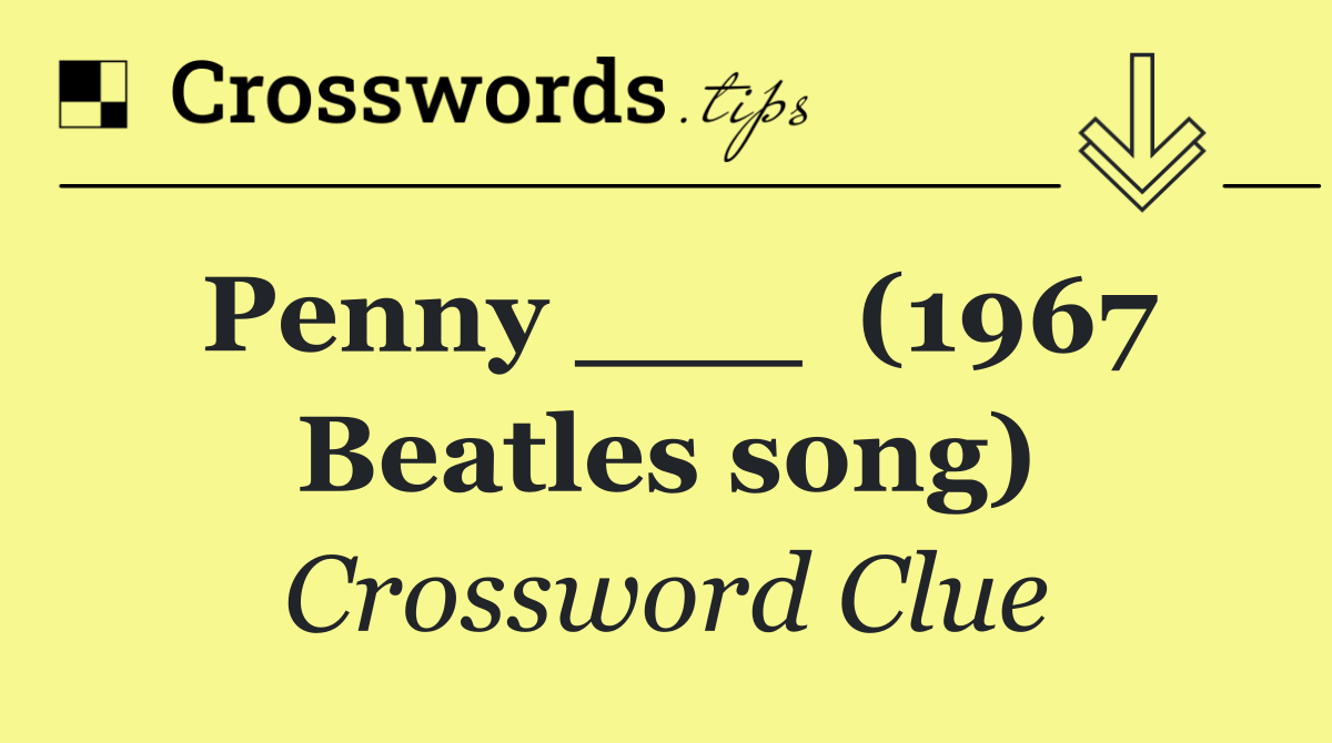Penny ___  (1967 Beatles song)