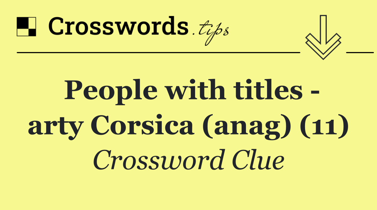 People with titles   arty Corsica (anag) (11)