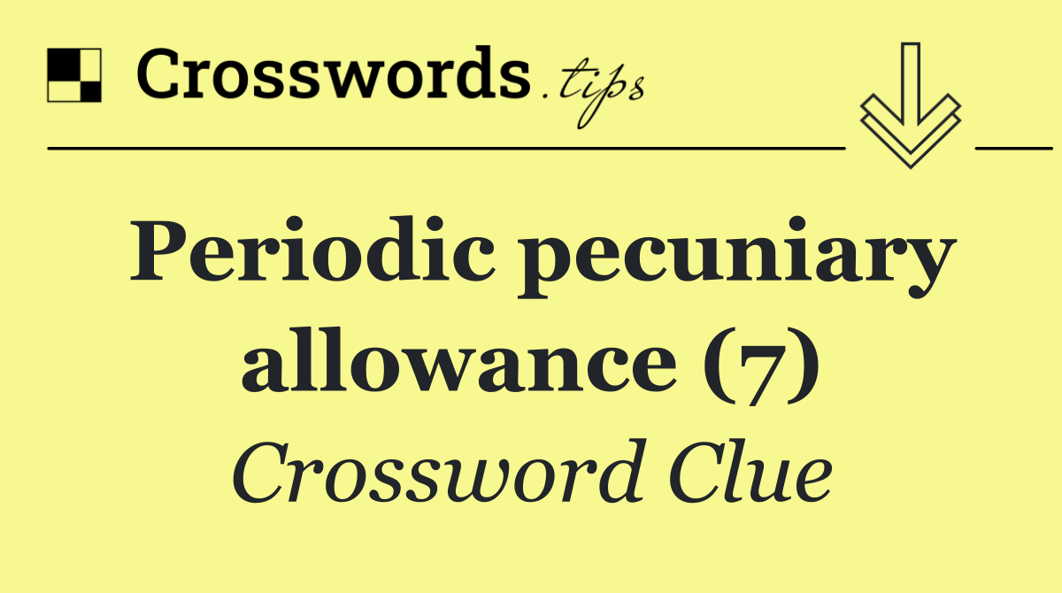 Periodic pecuniary allowance (7)