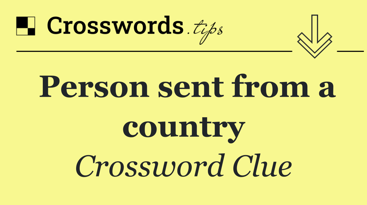 Person sent from a country