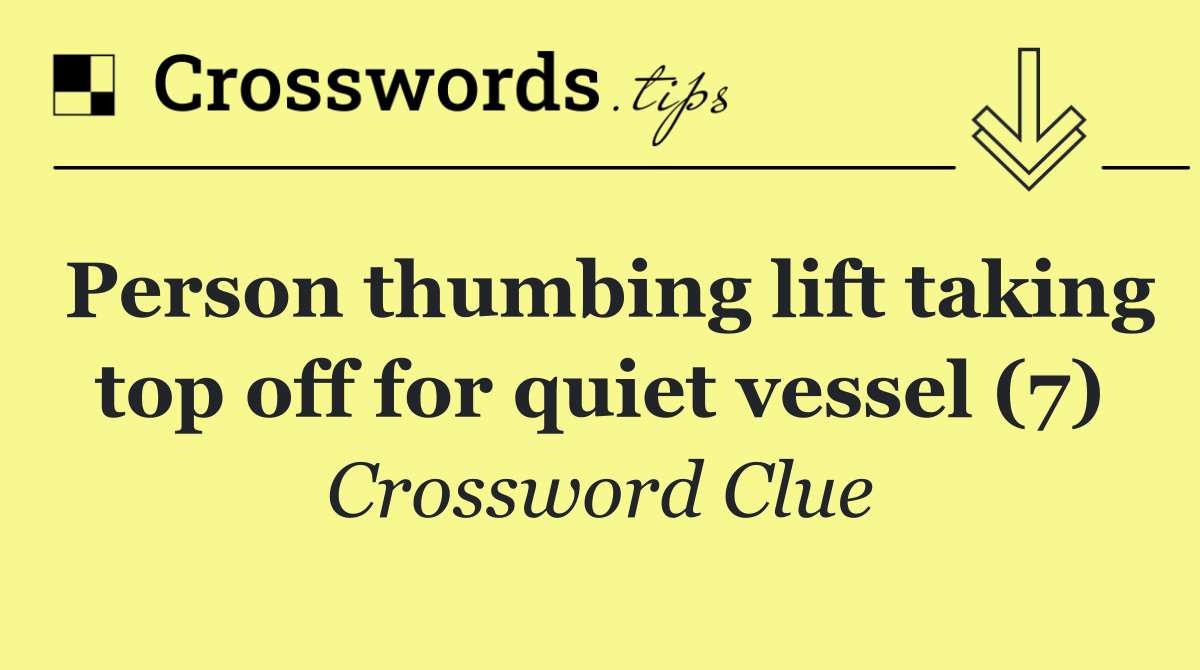 Person thumbing lift taking top off for quiet vessel (7)