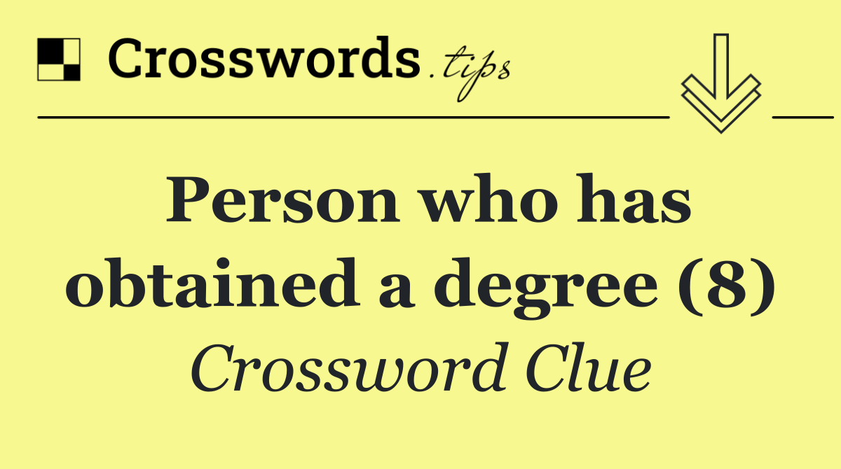 Person who has obtained a degree (8)