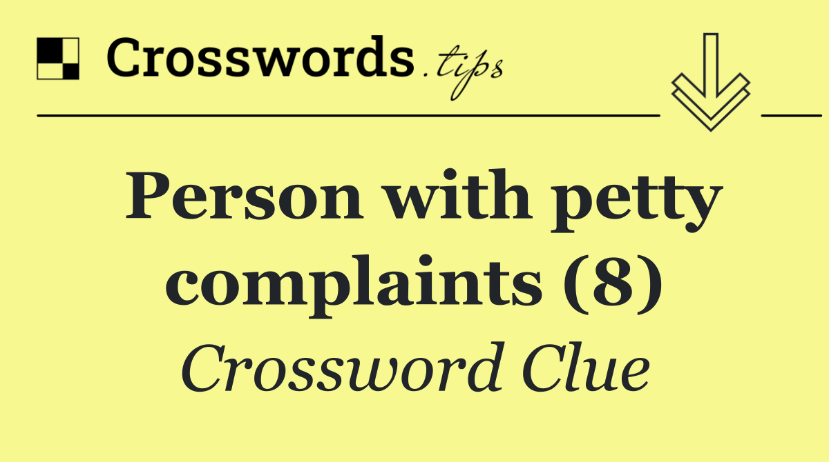 Person with petty complaints (8)