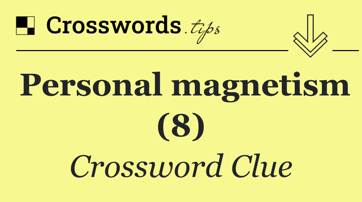 Personal magnetism (8)