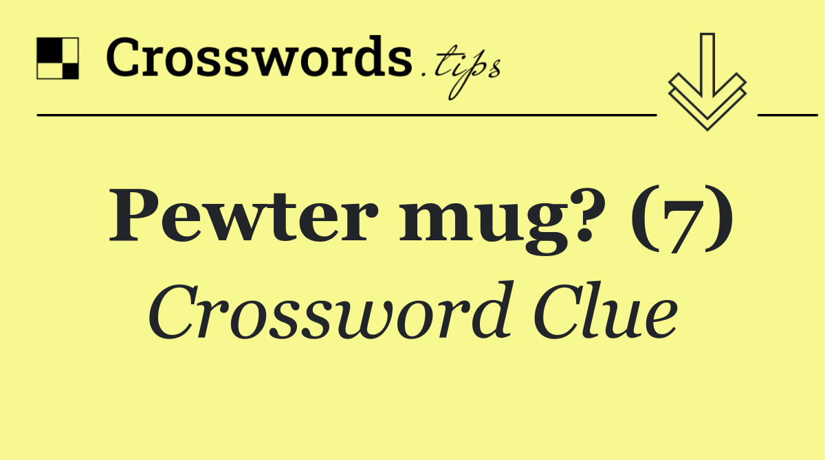 Pewter mug? (7)