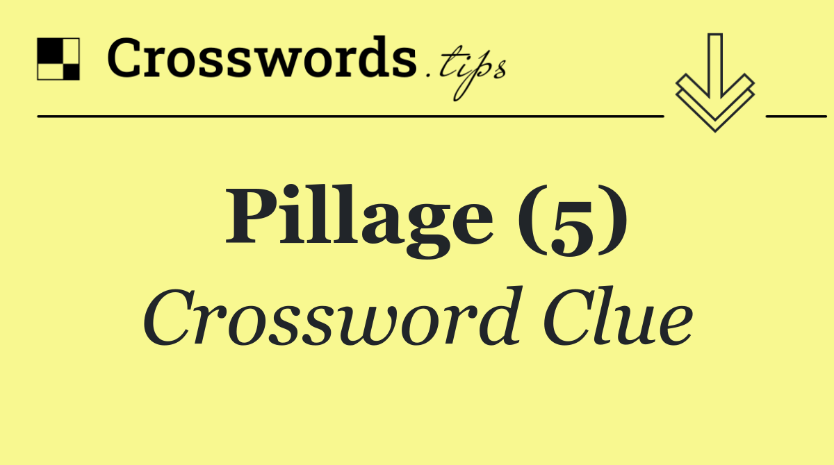 Pillage (5)