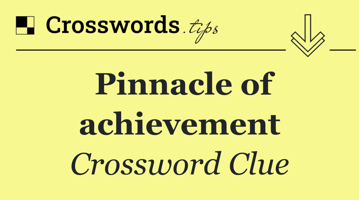 Pinnacle of achievement