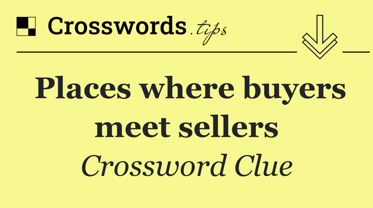 Places where buyers meet sellers