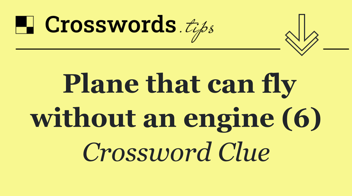 Plane that can fly without an engine (6)