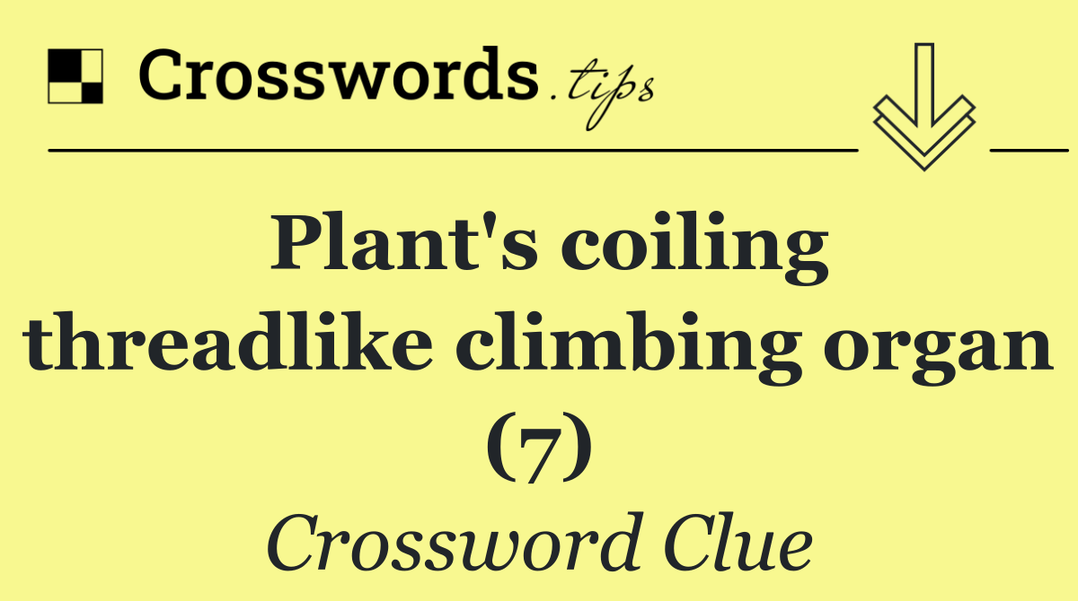 Plant's coiling threadlike climbing organ (7)