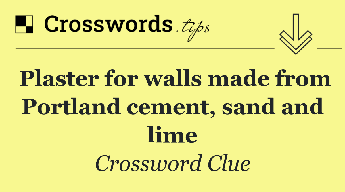 Plaster for walls made from Portland cement, sand and lime