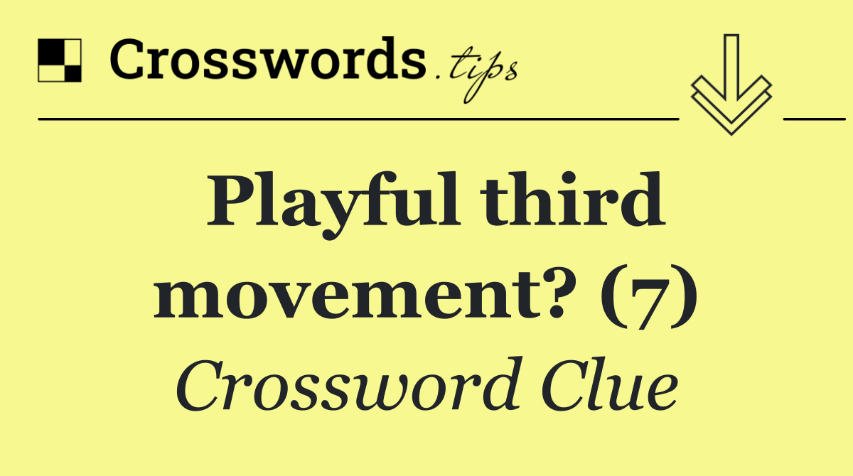 Playful third movement? (7)