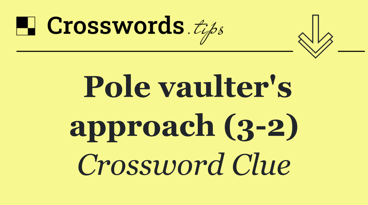 Pole vaulter's approach (3 2)