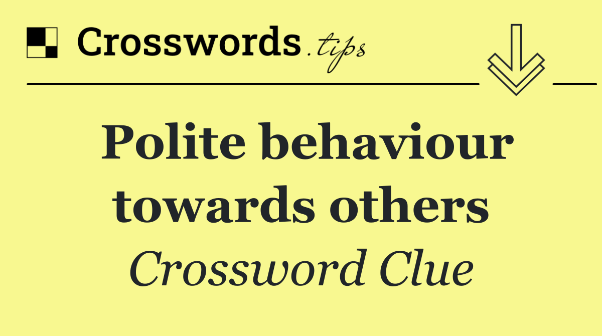 Polite behaviour towards others