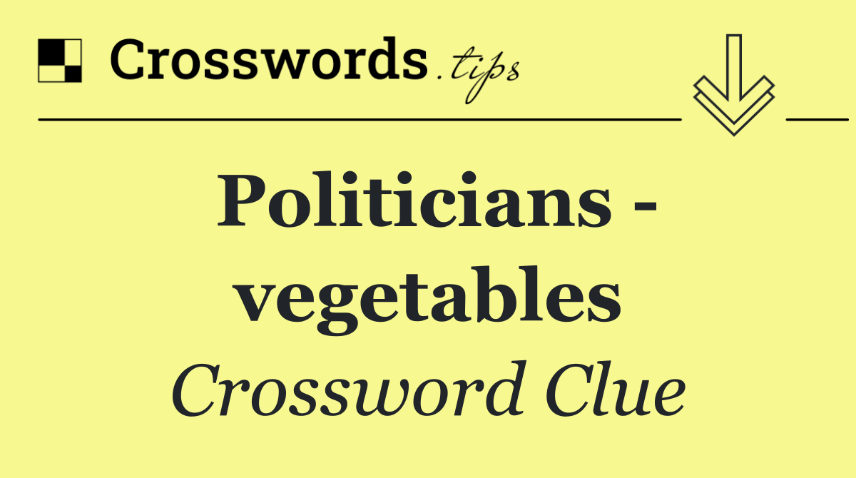Politicians   vegetables