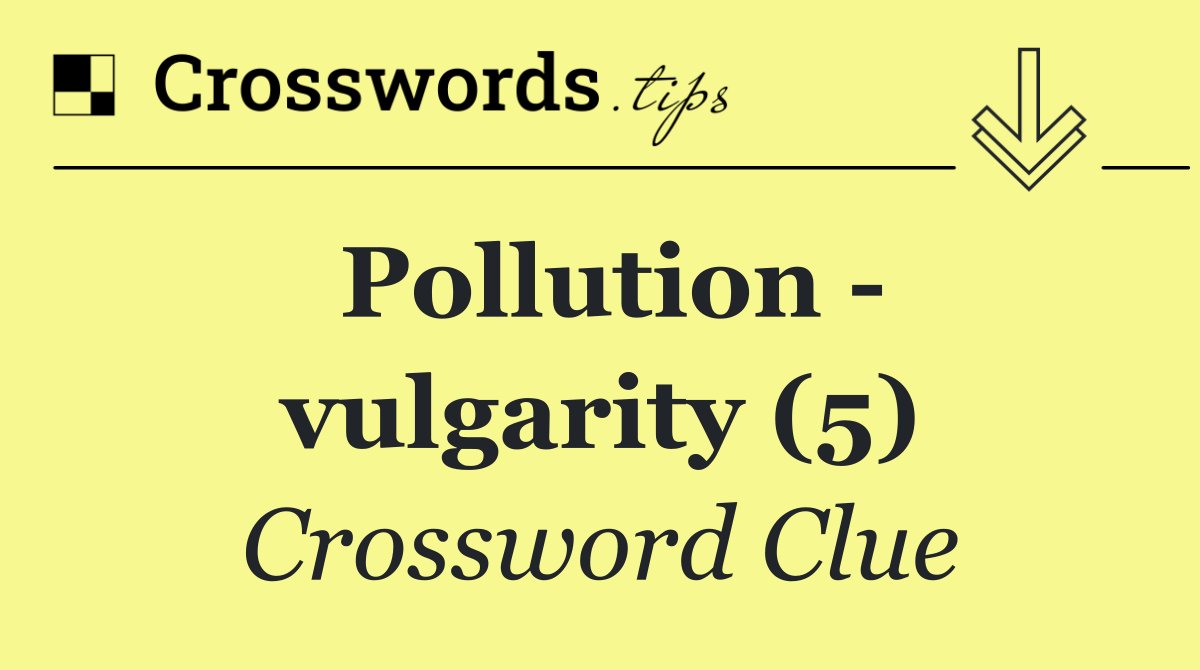 Pollution   vulgarity (5)