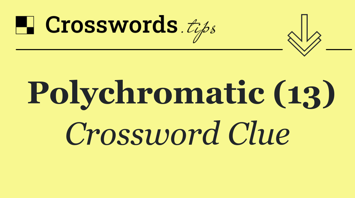Polychromatic (13)