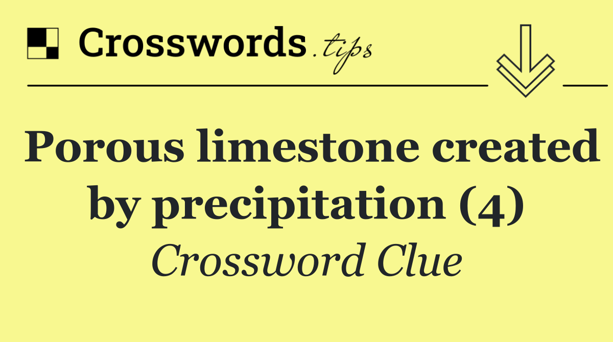Porous limestone created by precipitation (4)