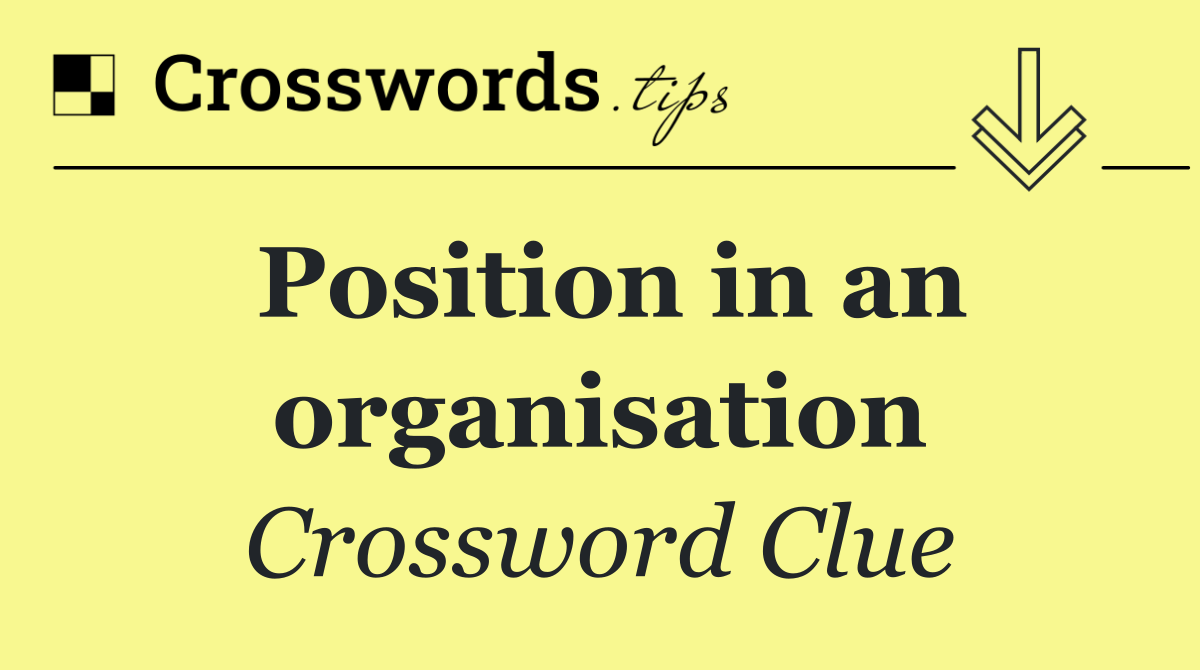 Position in an organisation