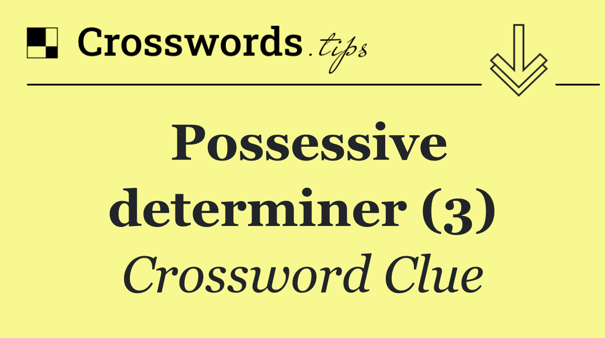 Possessive determiner (3)