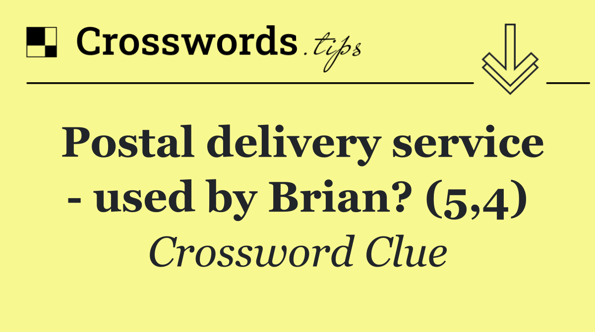 Postal delivery service   used by Brian? (5,4)