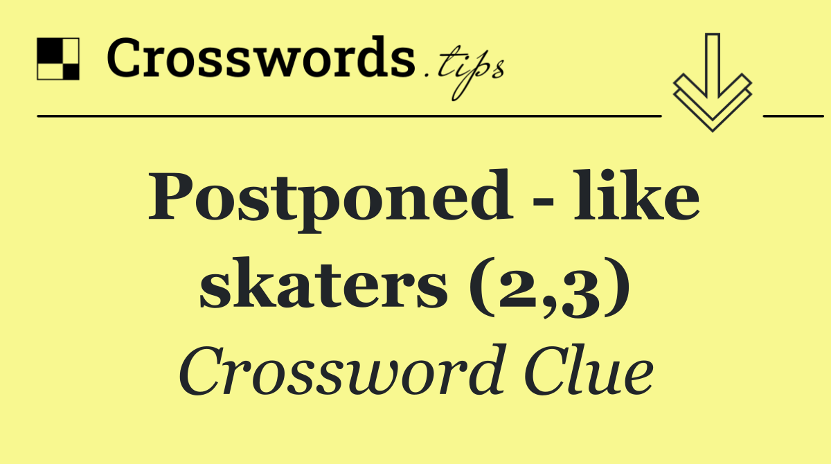 Postponed   like skaters (2,3)